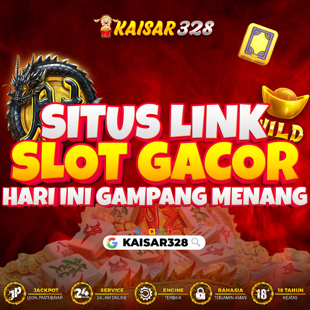 KAISAR328 > Situs Link Slot Gacor Hari Ini Gampang Menang